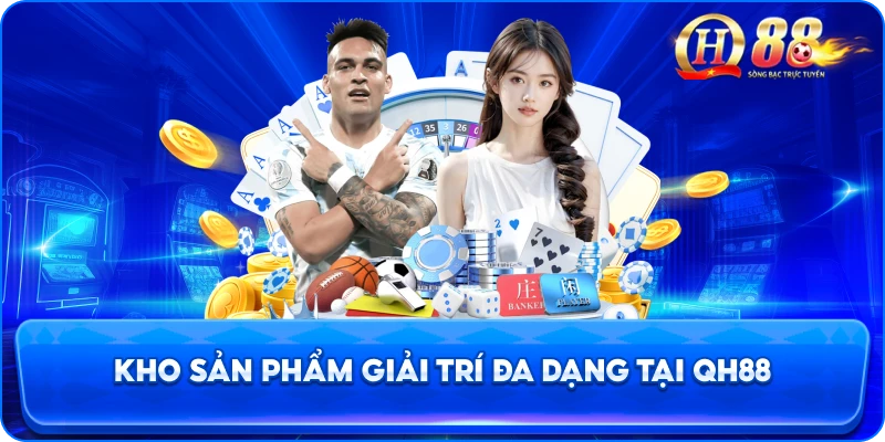 kho-sản-pham-giai-tri-da-dang-tai-qh88